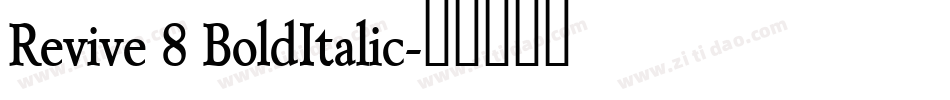 Revive 8 BoldItalic字体转换